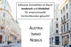 GESUCHT: Exklusive Immobilien im Raum Innsbruck, Seefeld und Kitzbühel für anspruchsvolle Vormerkkunden gesucht!