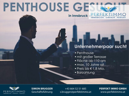 Penthouse gesucht in Innsbruck oder direkter Umgebung