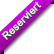 Reserviert