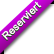 Reserviert